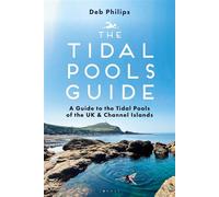 The Tidal Pools Guide A guide to the tidal pools of the UK and Channel Islands - Ms Deborah Phillips - Conway - ebook (ePub) - Livre