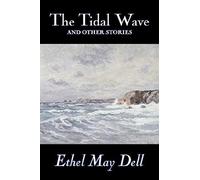 The Tidal Wave And Other Stories By Ethel May Dell, Fiction, Action & Adventure, War & Military
