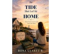 The Tide That Led Me Home: Some hearts never truly leave the shore