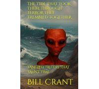 THE TIDE THAT TOOK THEM: THROUGH TERROR THEY TREMBLED TOGETHER: TANGLED TRUTHS THAT TAUNT TIME