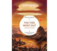 The Tide Went Out (British Library Science Fiction Classics) - [Version Originale] Inconnu (Auteur)