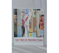 The Tides of Provincetown: Pivotal Years in America's Oldest Continuous Art Colony, (1899-2011)