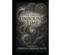 THE TIDES OF UNBOUND TIME