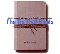 The Tie That Binds: Identity And Political Attitudes In The Post-Civil Rights Generation