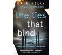 The Ties That Bind by Erin Kelly Kelly, Erin (Auteur)