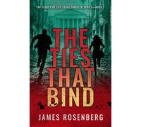 The Ties that Bind: A Legal Thriller of Corruption, Cartels, and Deadly Secrets