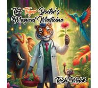 The Tiger Doctor's Magical Medicine