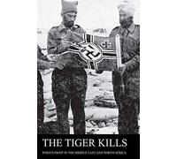 The Tiger Kills India's Fight In The Middle East & North Africa