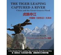 The Tiger Leaping Captured a River: China and the Great Genesis Flood (B&W Edition)