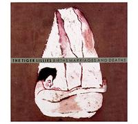 The Tiger Lillies: Births Marriages And Deaths [CD]