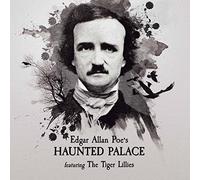 The tiger lillies - Edgar Allen Poe's Haunted Palace [Import]