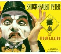 The Tiger Lillies - Shockheaded Peter: A Junk Opera (1998 Original London Cast) Cast Recording Edition by The Tiger Lillies (1999) Audio CD
