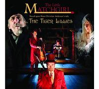 The Tiger Lillies - The Little Matchgirl