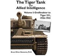The Tiger Tank And Allied Intelligence