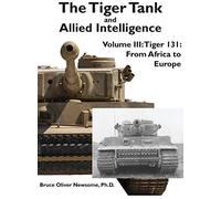 The Tiger Tank And Allied Intelligence
