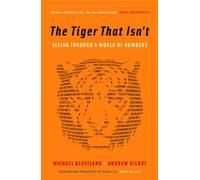 The Tiger That Isn't: Seeing Through a World of Numbers.