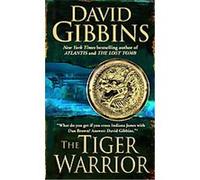 The Tiger Warrior David Gibbins (Auteur)