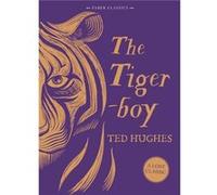 The Tigerboy (Faber Children'S Classics) (Hardcover) Ted Hughes, (Auteur)