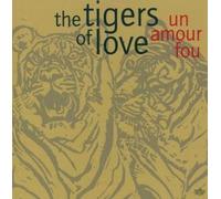 the Tigers of Love - Un Amour Fou [Import]