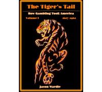 The Tigers Tail: How Gambling Took America - Volume I: 1607-1960
