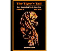 The Tiger's Tail: How Gambling Took America - Volume II: 1960-2026