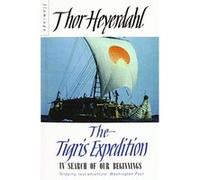 The Tigris Expedition: In Search of Our Beginnings Heyerdahl, Thor (Auteur)