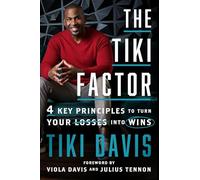 The Tiki Factor: 4 Key Principles to Turn Your Losses into Wins