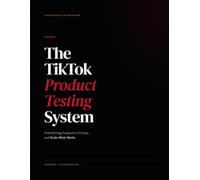 The TikTok Shop Product Testing System: Find Winning Products in 14 Days and Scale What Works