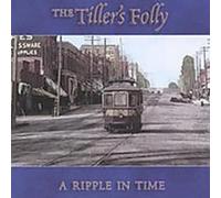 The Tiller's Folly - A Ripple in Time