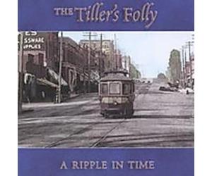 The Tiller's Folly - A Ripple in Time