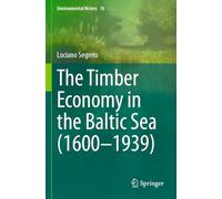 The Timber Economy in the Baltic Sea (1600-1939)