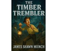 THE TIMBER TREMBLER