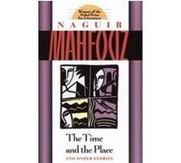 The Time and the Place Naguib Mahfouz (Auteur)