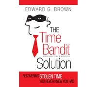 The Time Bandit Solution: Recovering Stolen Time You Never Knew You Had