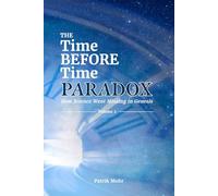 The Time Before Time Paradox vol 2 of 3: How Science Went Missing in Genesis