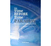 The Time Before Time Paradox vol 3 of 3: How Science Went Missing in Genesis