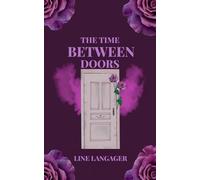 The Time Between Doors: A Time Travel Story