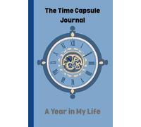 The Time Capsule Journal: A Year in My LIfe