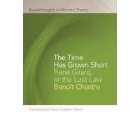 The Time Has Grown Short: René Girard, or the Last Law