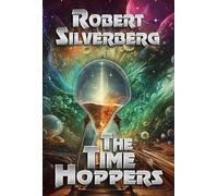 The Time Hoppers - Robert Silverberg - Three Ravens Publishing - ebook (ePub) - Livre