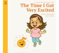 The Time I Got Very Excited: A playful story about excitement, self-regulation, and kindness for kids ages 4-8