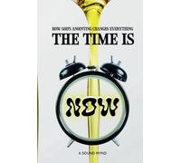 THE TIME IS NOW: How God’s Anointing Changes Everything: What It Is, Why It Matters, and How It Works // Perfect for Beginners // Unlock God’s Power, Break Strongholds, and Walk in Victory