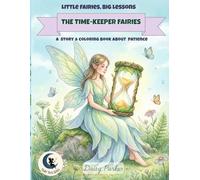 The Time-Keeper Fairies: A Story and Coloring Book About Patience and Growth