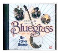 The Time-Life Treasury of Bluegrass - Nine Pound Hammer