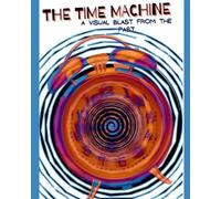 The time machine: A visual blast from the blast