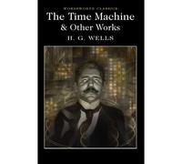 The Time Machine And Other Works