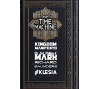 The Time Machine: Kingdom Manifesto: The Lost Writings of Karl Marx