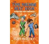 The Time Machine Next Door: Inventors And Dinosaurs