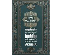 The Time Machine: Shunyata Sutra: The Lost Writings of the Buddha