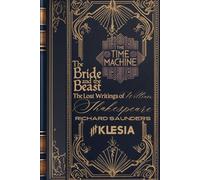 The Time Machine: The Bride and the Beast: The Lost Writings of Shakespeare